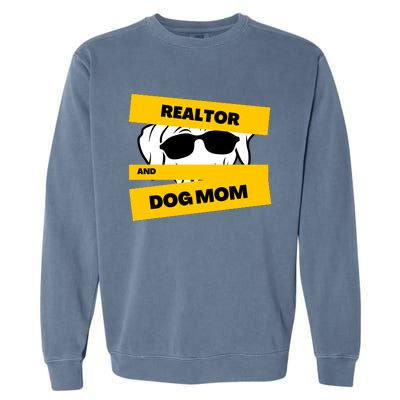 Realtor And Dog Mom Gift Ideas Garment-Dyed Sweatshirt