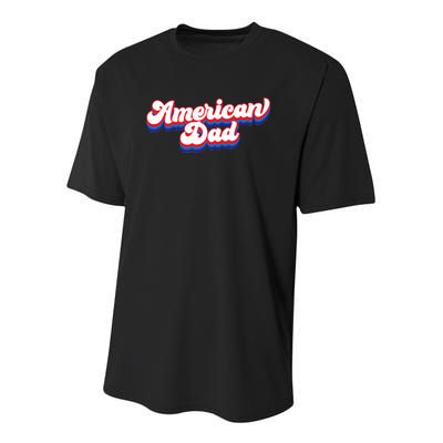 Retro American Dad 4th Of July Fathers Day Family Youth Performance Sprint T-Shirt