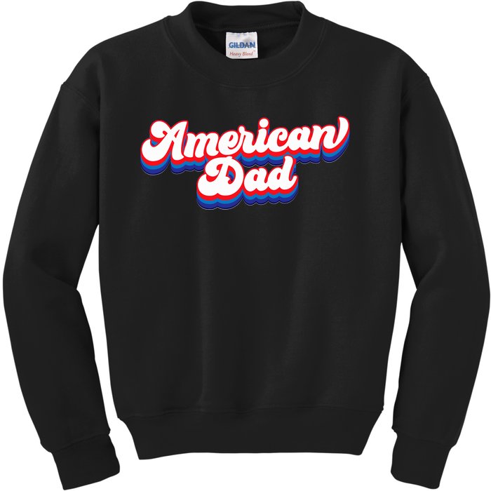 Retro American Dad 4th Of July Fathers Day Family Kids Sweatshirt