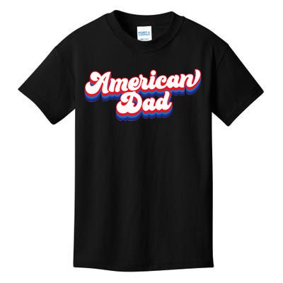 Retro American Dad 4th Of July Fathers Day Family Kids T-Shirt