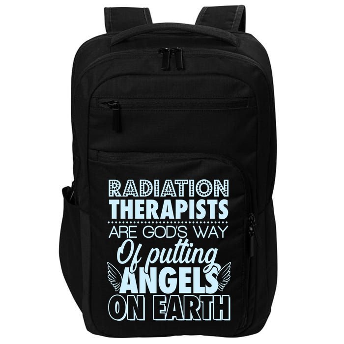 Radiation Therapists Are God's Way Of Putting Angels On Earth Impact Tech Backpack