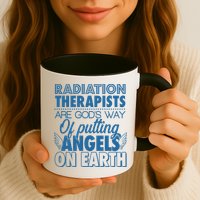 Radiation Therapists Are God's Way Of Putting Angels On Earth Mug