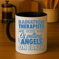 Radiation Therapists Are God's Way Of Putting Angels On Earth Mug