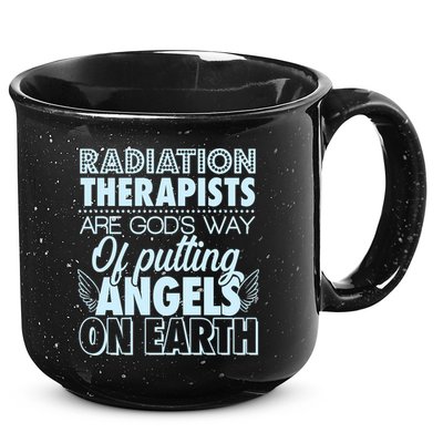 Radiation Therapists Are God's Way Of Putting Angels On Earth 15oz Campfire Ceramic Mug