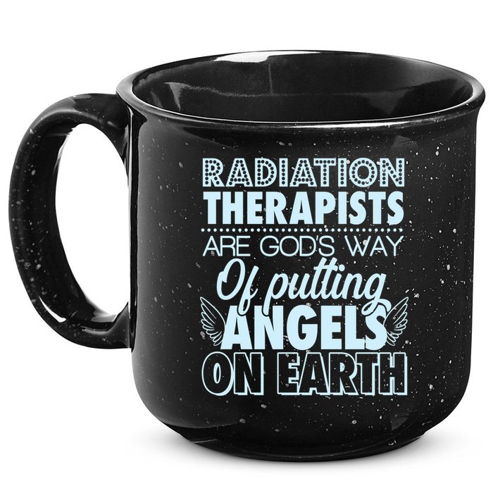 Radiation Therapists Are God's Way Of Putting Angels On Earth 15oz Campfire Ceramic Mug