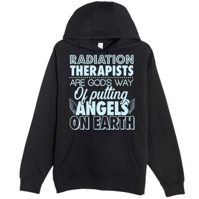 Radiation Therapists Are God's Way Of Putting Angels On Earth Premium Pullover Hoodie