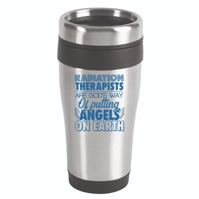 Radiation Therapists Are God's Way Of Putting Angels On Earth 16oz Travel Tumbler