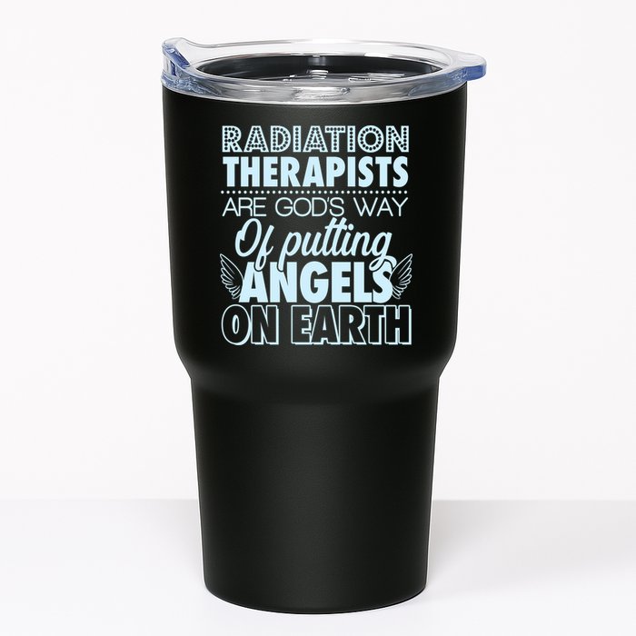 Radiation Therapists Are God's Way Of Putting Angels On Earth Tumbler