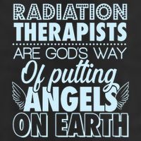 Radiation Therapists Are God's Way Of Putting Angels On Earth Hat
