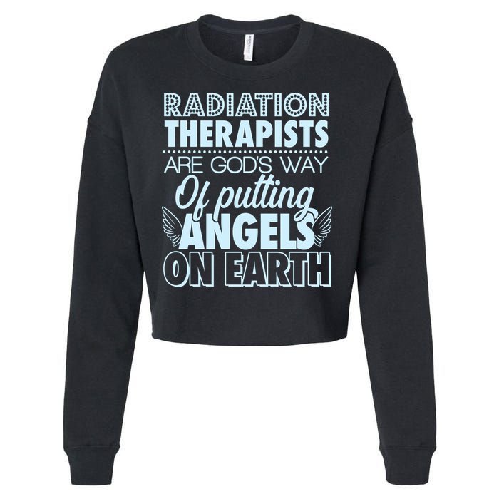 Radiation Therapists Are God's Way Of Putting Angels On Earth Cropped Pullover Crew