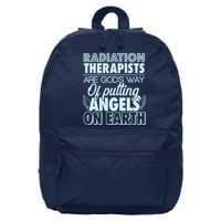 Radiation Therapists Are God's Way Of Putting Angels On Earth 16 in Basic Backpack