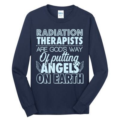 Radiation Therapists Are God's Way Of Putting Angels On Earth Tall Long Sleeve T-Shirt