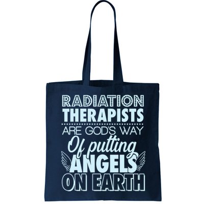 Radiation Therapists Are God's Way Of Putting Angels On Earth Bag