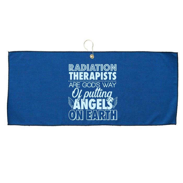Radiation Therapists Are God's Way Of Putting Angels On Earth Large Microfiber Waffle Golf Towel
