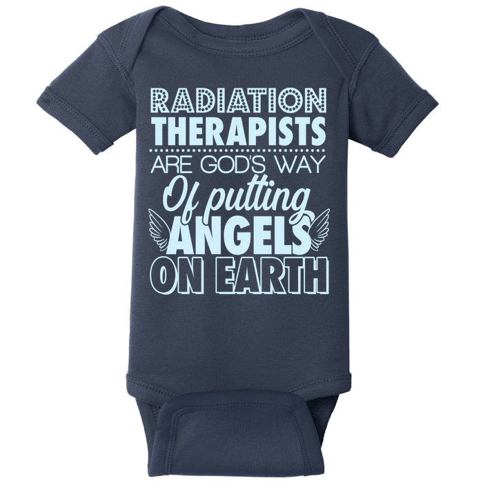 Radiation Therapists Are God's Way Of Putting Angels On Earth Baby Bodysuit