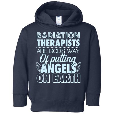 Radiation Therapists Are God's Way Of Putting Angels On Earth Toddler Hoodie