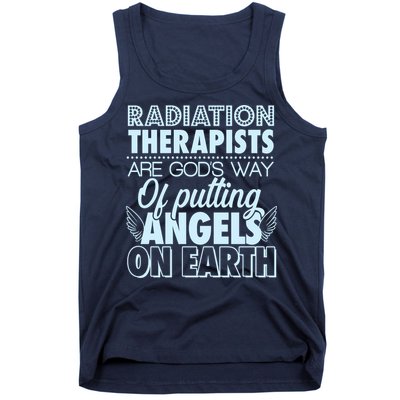 Radiation Therapists Are God's Way Of Putting Angels On Earth Tank Top