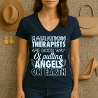 Radiation Therapists Are God's Way Of Putting Angels On Earth Women's V-Neck T-Shirt