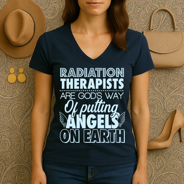 Radiation Therapists Are God's Way Of Putting Angels On Earth Women's V-Neck T-Shirt