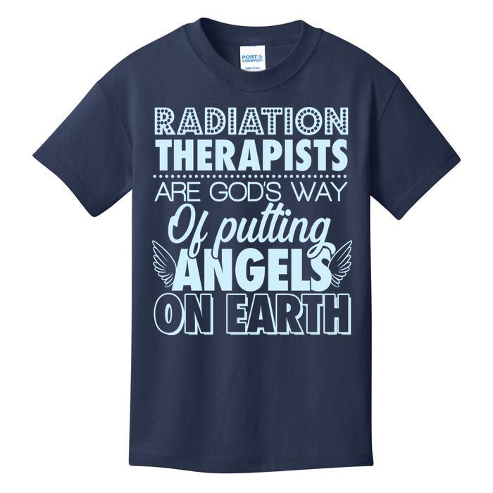 Radiation Therapists Are God's Way Of Putting Angels On Earth Kids T-Shirt
