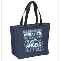 Radiation Therapists Are God's Way Of Putting Angels On Earth Zip Tote Bag