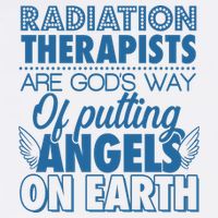 Radiation Therapists Are God's Way Of Putting Angels On Earth Garment-Dyed Sweatshirt