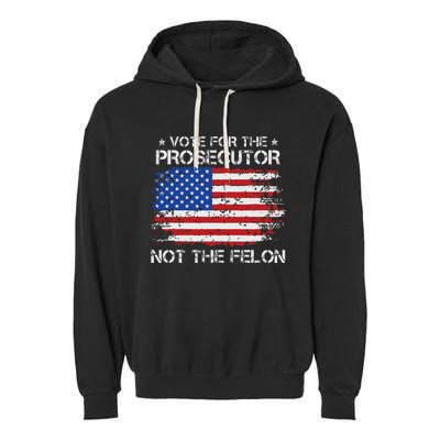 Retro American Flag Vote For The Prosecutor Not The Felon Garment-Dyed Fleece Hoodie