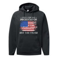 Retro American Flag Vote For The Prosecutor Not The Felon Performance Fleece Hoodie