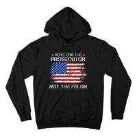 Retro American Flag Vote For The Prosecutor Not The Felon Hoodie