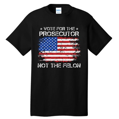 Retro American Flag Vote For The Prosecutor Not The Felon Tall T-Shirt