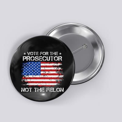 Retro American Flag Vote For The Prosecutor Not The Felon Button
