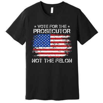 Retro American Flag Vote For The Prosecutor Not The Felon Premium T-Shirt