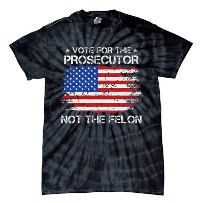 Retro American Flag Vote For The Prosecutor Not The Felon Tie-Dye T-Shirt