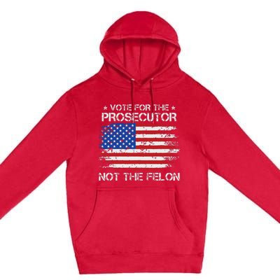 Retro American Flag Vote For The Prosecutor Not The Felon Premium Pullover Hoodie