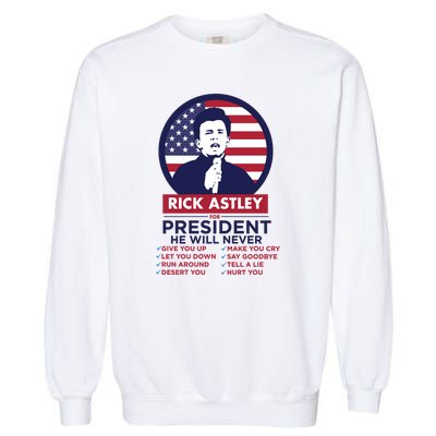 Rick Astley For President Garment-Dyed Sweatshirt