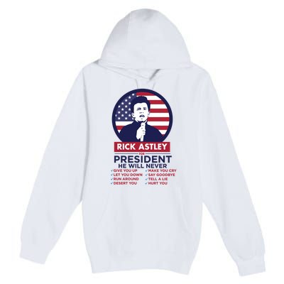 Rick Astley For President Premium Pullover Hoodie