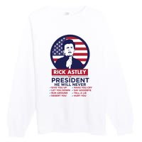 Rick Astley For President Premium Crewneck Sweatshirt