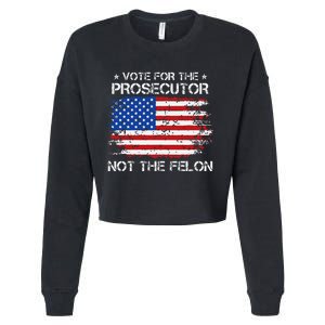 Retro American Flag Vote For The Prosecutor Not The Felon Cropped Pullover Crew