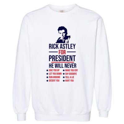 Rick Astley For President Garment-Dyed Sweatshirt