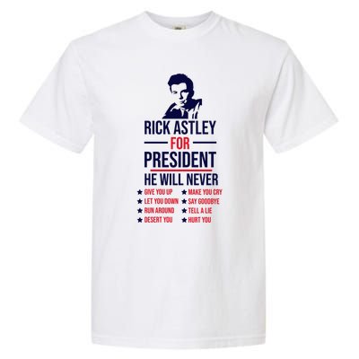 Rick Astley For President Garment-Dyed Heavyweight T-Shirt