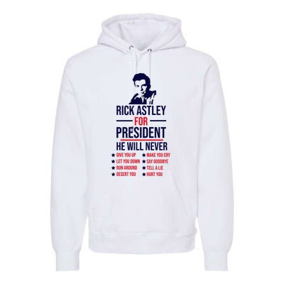 Rick Astley For President Premium Hoodie