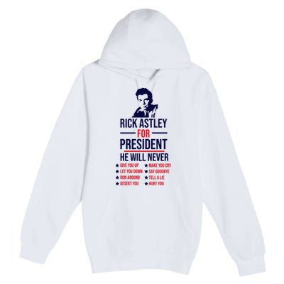 Rick Astley For President Premium Pullover Hoodie