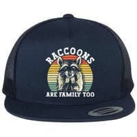 Raccoons Are Family Too Funny Raccoon Flat Bill Trucker Hat