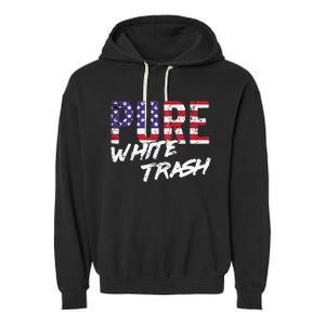 Redneck  American Flag Usa Pure White Trash Garment-Dyed Fleece Hoodie