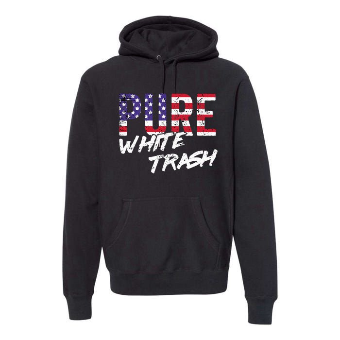 Redneck  American Flag Usa Pure White Trash Premium Hoodie