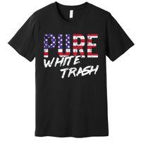 Redneck  American Flag Usa Pure White Trash Premium T-Shirt