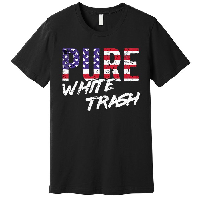 Redneck  American Flag Usa Pure White Trash Premium T-Shirt