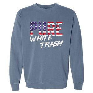 Redneck  American Flag Usa Pure White Trash Garment-Dyed Sweatshirt