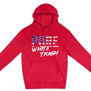 Redneck  American Flag Usa Pure White Trash Premium Pullover Hoodie