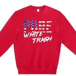 Redneck  American Flag Usa Pure White Trash Premium Crewneck Sweatshirt